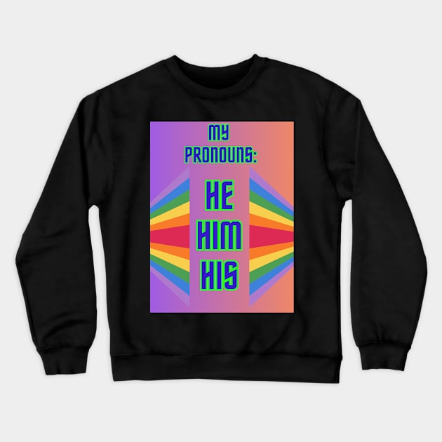 my pronouns he him his Crewneck Sweatshirt by Seasonmeover